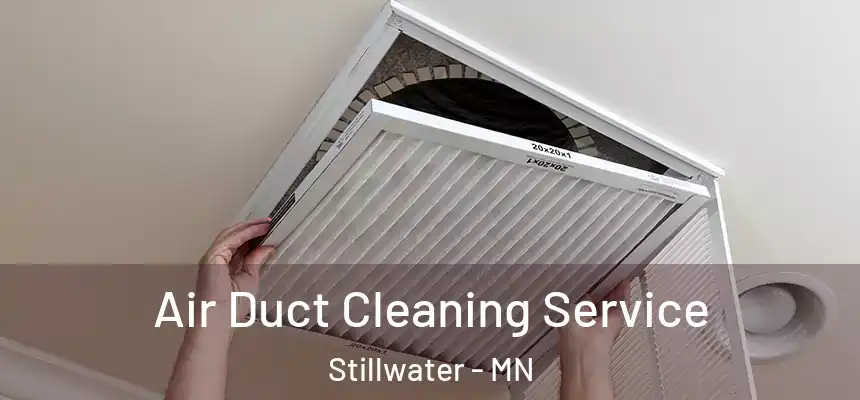  Air Duct Cleaning Service Stillwater - MN