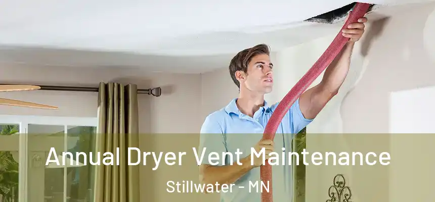  Annual Dryer Vent Maintenance Stillwater - MN