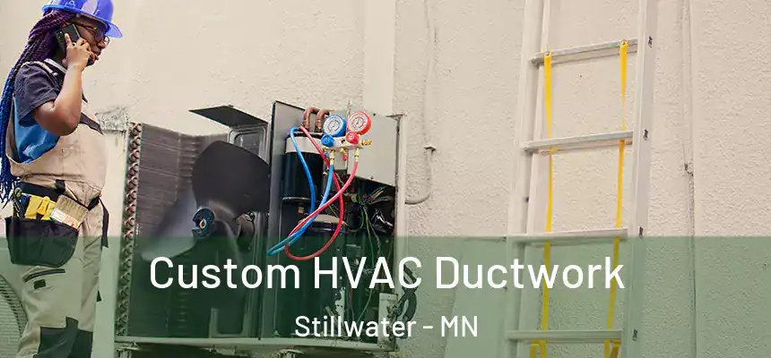  Custom HVAC Ductwork Stillwater - MN