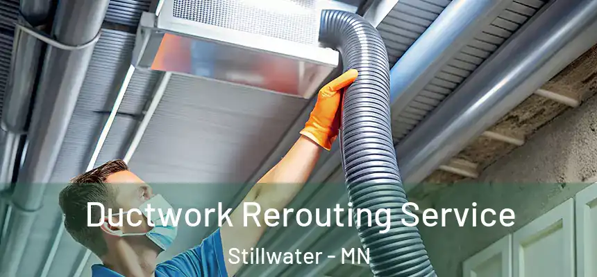  Ductwork Rerouting Service Stillwater - MN
