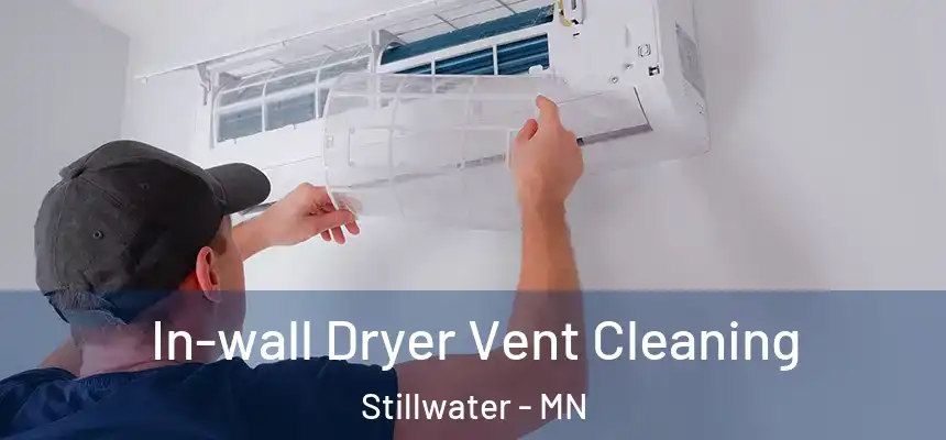  In-wall Dryer Vent Cleaning Stillwater - MN