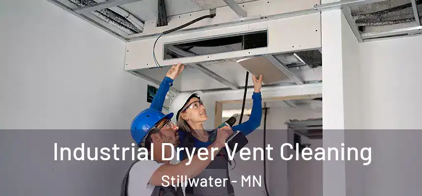  Industrial Dryer Vent Cleaning Stillwater - MN